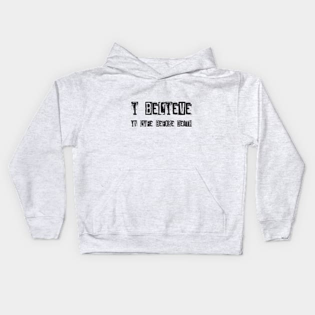 Life before death Kids Hoodie by Sinmara